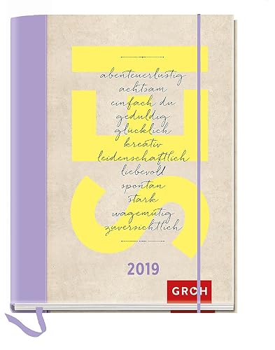 2019 SEI abenteuerlustig achtsam einfach du geduldig glücklich kreativ liebevoll leidenschaftlich...: Terminplaner mit Wochenkalendarium