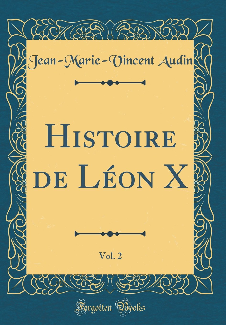 Histoire de Leon X, Vol. 2 (Classic Reprint)