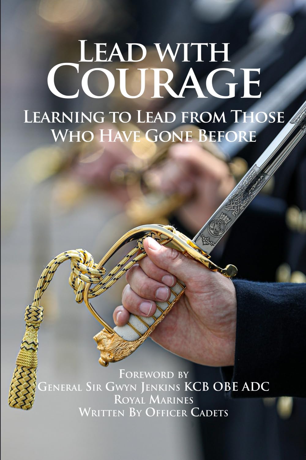 Lead with Courage: Learning to Lead from Those Who Have Gone Before