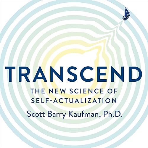 Transcend: The New Science of Self-Actualization and How It Can Transform Your Life