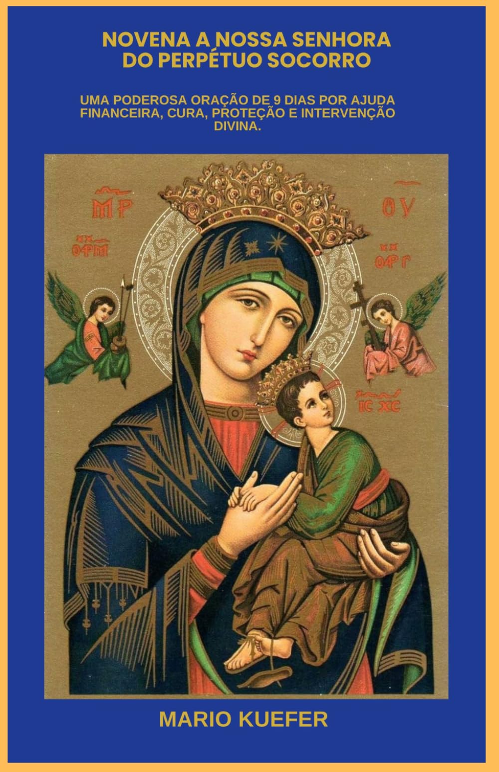 NOVENA A NOSSA SENHORA DO PERPÉTUO SOCORRO: Uma poderosa oração de 9 dias por ajuda financeira, cura, proteção e intervenção divina
