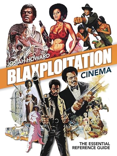 BLAXPLOITATION CINEMA REFERENCE GUIDE 2ND ED: The Essential Reference Guide