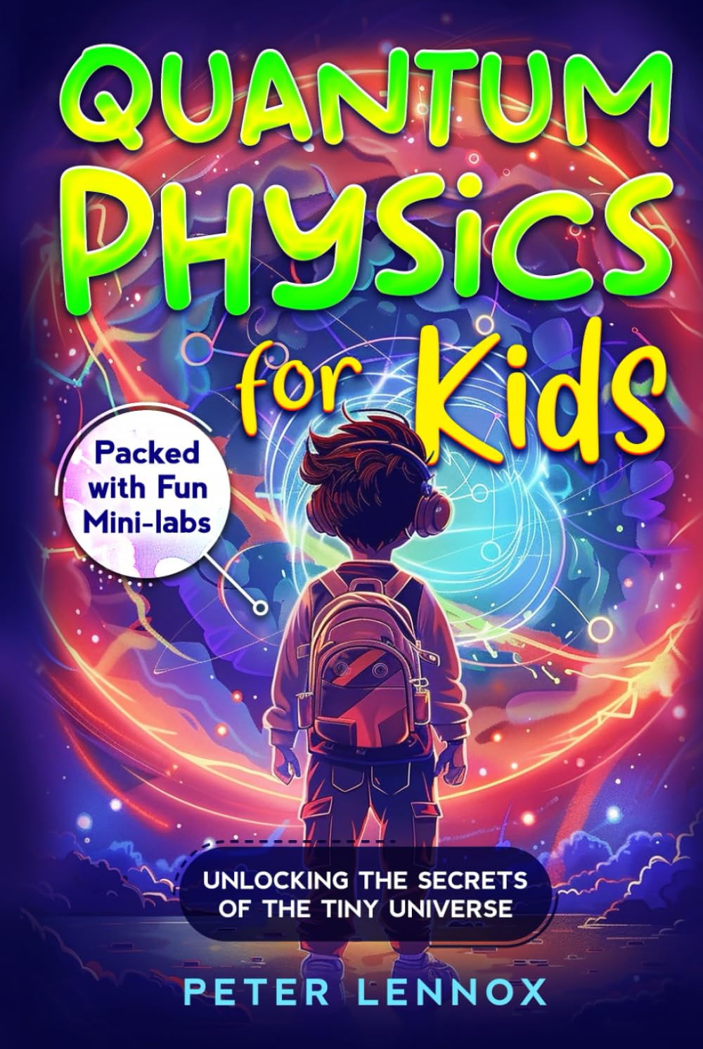 Quantum Physics for Kids: Unlocking the Secrets of the Tiny Universe