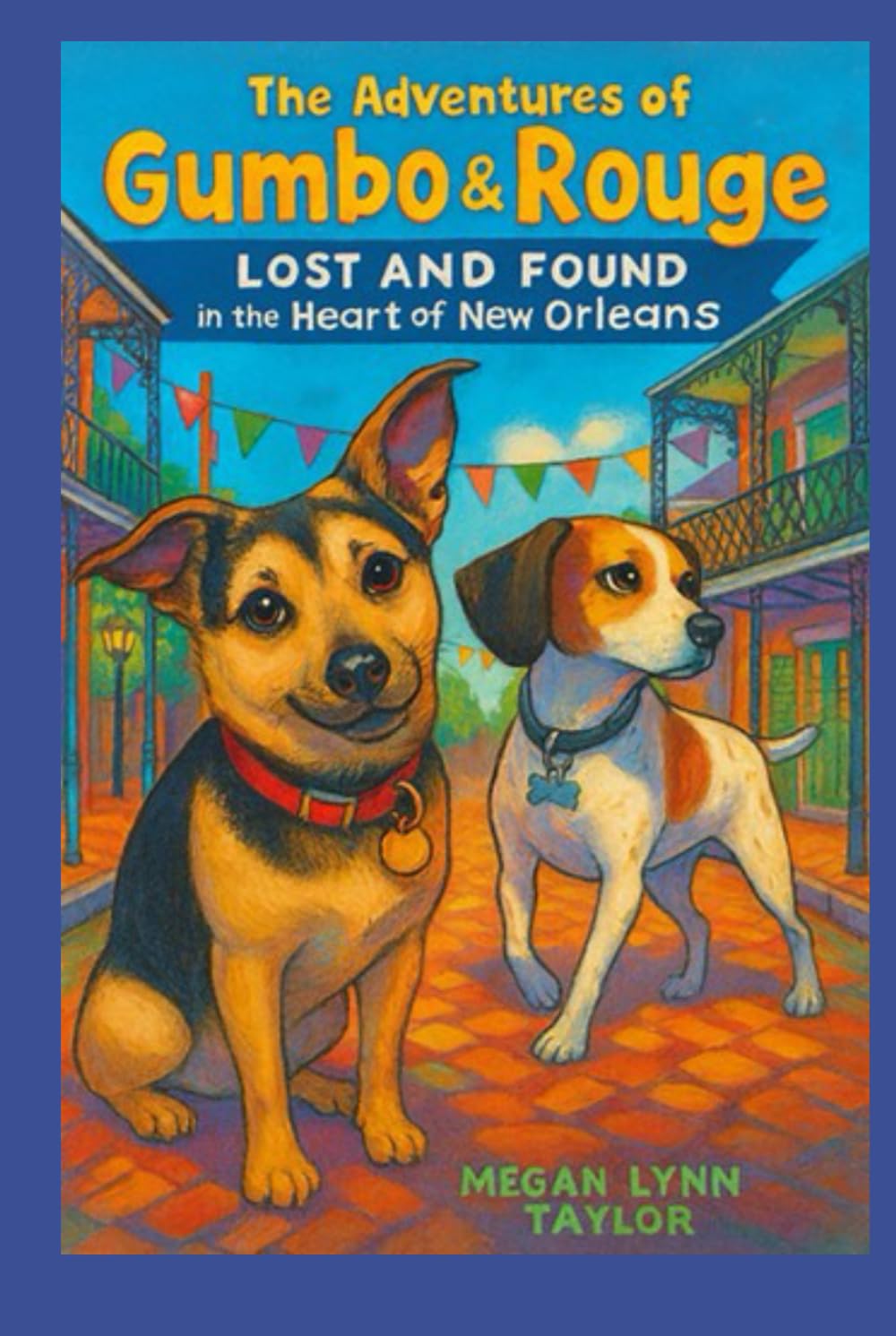 The Adventures of Gumbo & Rouge: Lost and Found in the Heart of New Orleans