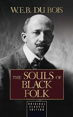 Amazon.com: The Souls of Black Folk: Original Classic Edition eBook ...