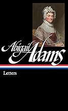 Abigail Adams: Letters (LOA #275) (Library of America Adams Family Collection)