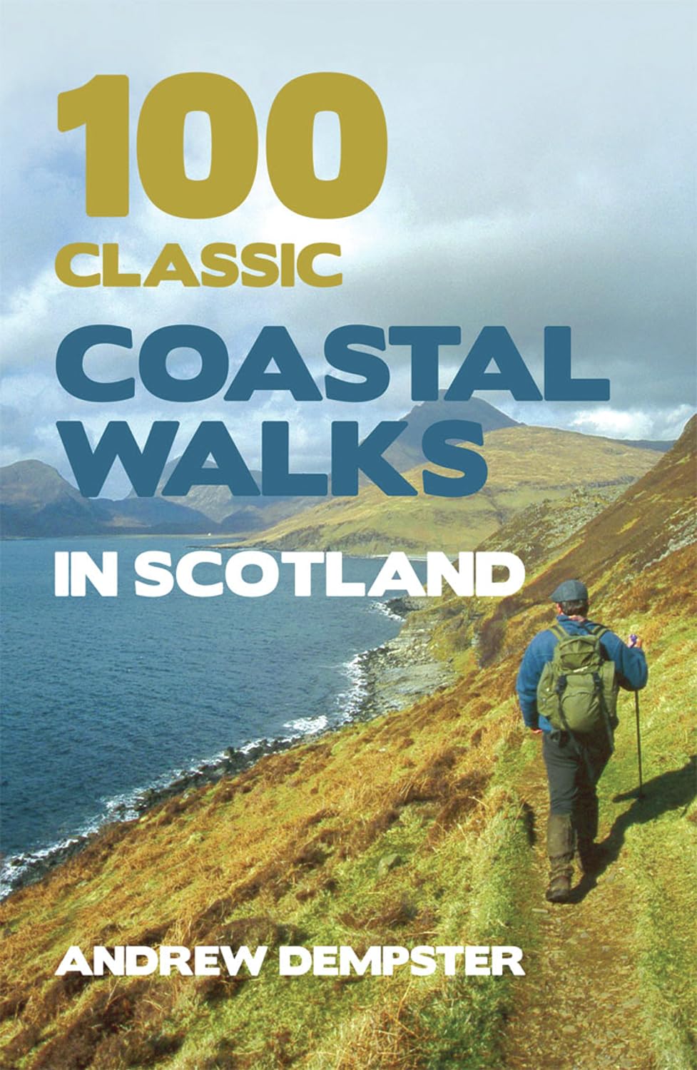 100 Classic Coastal Walks in Scotland by Andrew Dempster (Paperback Book)