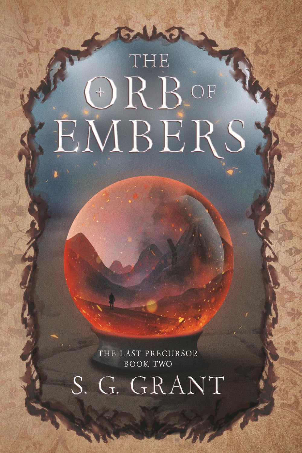 The Orb of Embers: 2 (The Last Precursor)