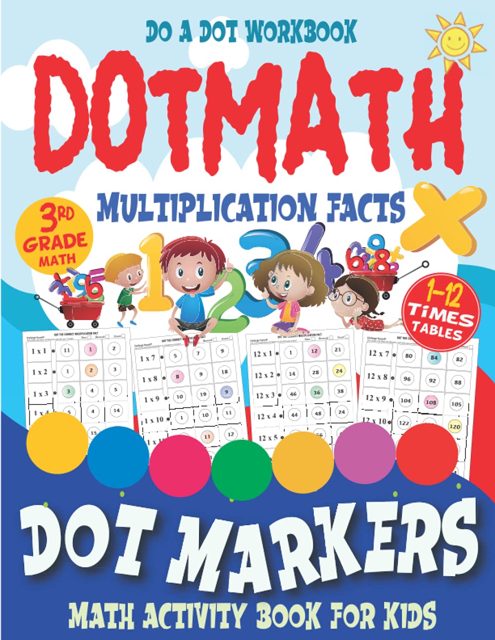 DOTMATH(tm) Multiplication Workbook Grade 3: Dot Markers Activity Book | Math Multiplication Workbook Challenge | Learning Multiplication for Kids with ... Worksheets | 1-12 Multiplication Facts Tables