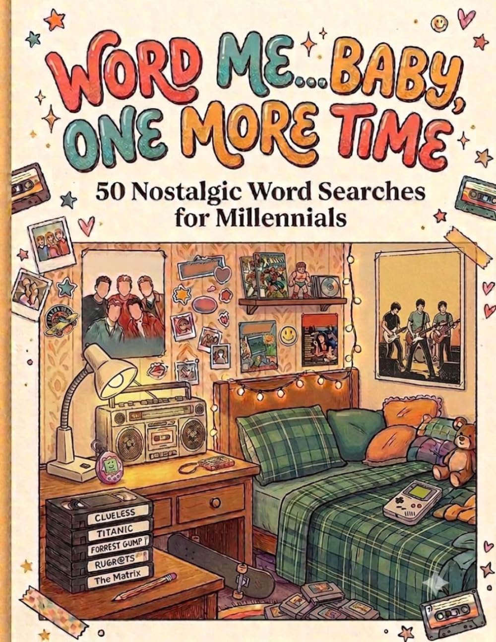 Word Me…Baby, One More Time: 50 Nostalgic Word Searches for Millennials