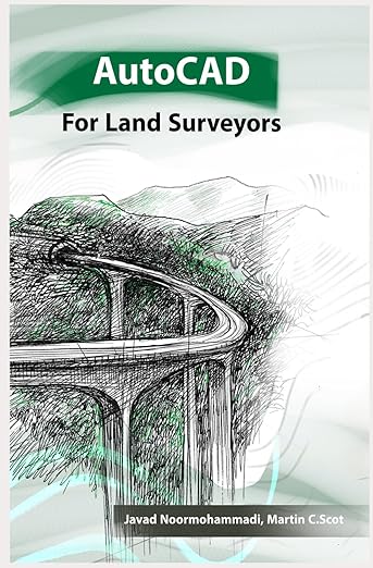 AutoCAD for Land Surveyors: Recommended to surveying students, engineers and employees, and cartographers