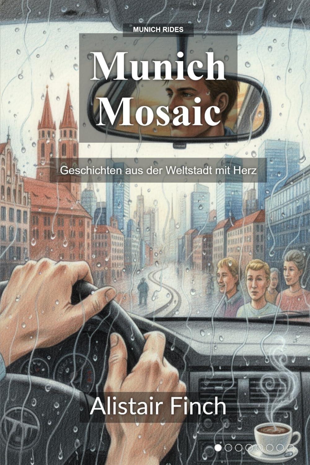 Munich Mosaic: Verbundene Geschichten aus dem Herzen Bayerns: 1 (Munich Rides)