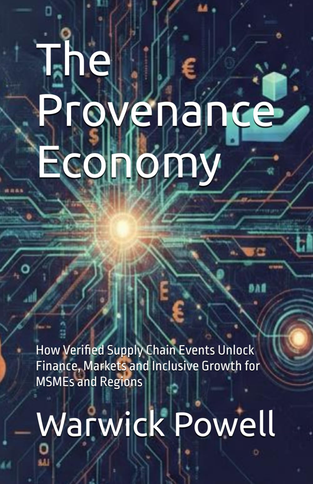 The Provenance Economy: How Verified Supply Chain Events Unlock Finance, Markets and Inclusive Growth for MSMEs and Regions