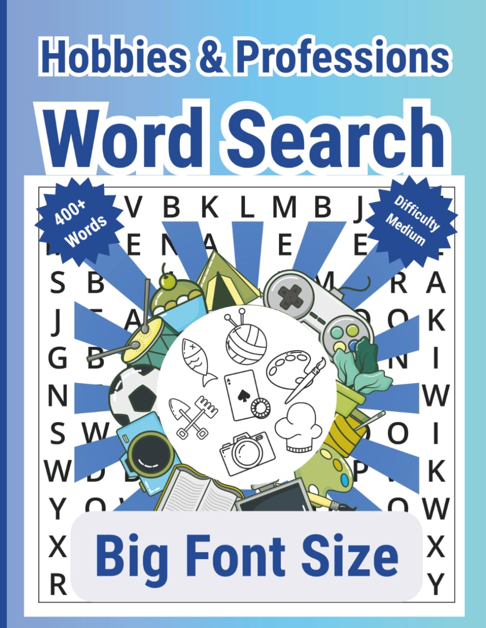 Hobbies & Professions – Word Search: Large Print 50 Fun and Educational Puzzle Games Featuring Careers, Creative Activities, Jobs, Skills, Pastimes, and Everyday Occupations for Adults and Seniors