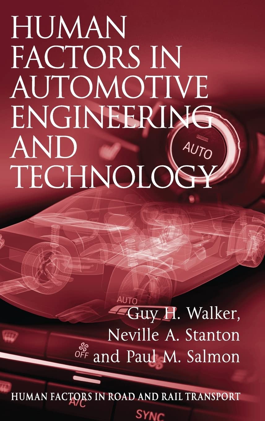 Human Factors in Automotive Engineering and Technology (Human Factors in Road and Rail Transport)