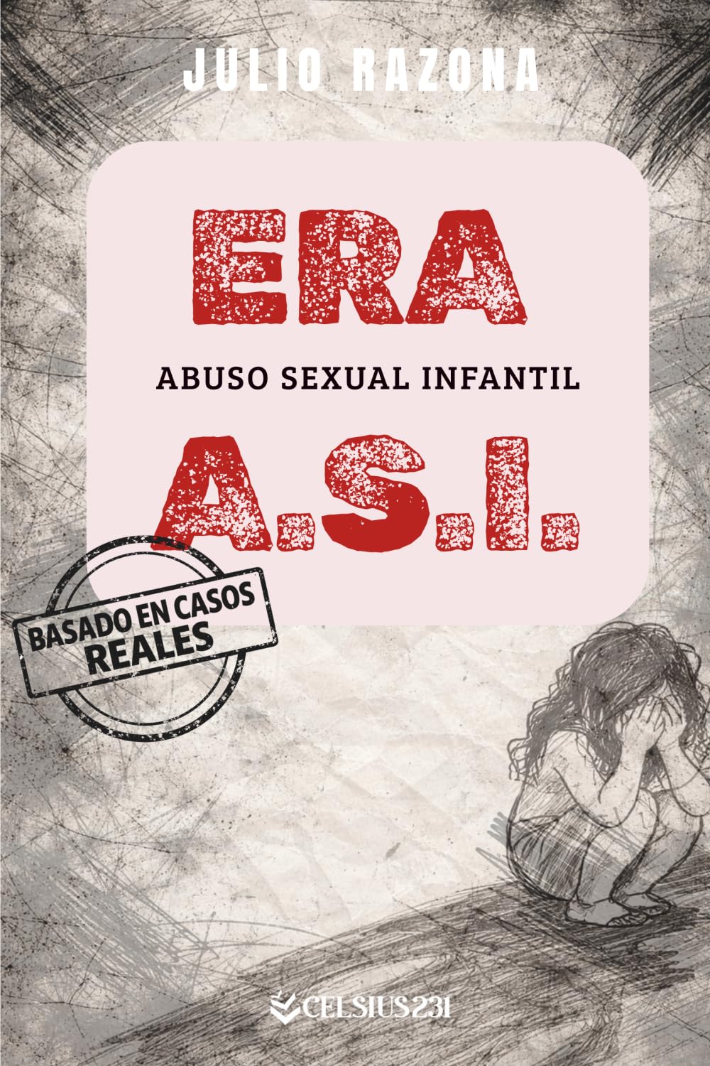 Era ASI (Abuso Sexual Infantil): Novela basada en casos reales que ayuda a la concientización y prevención