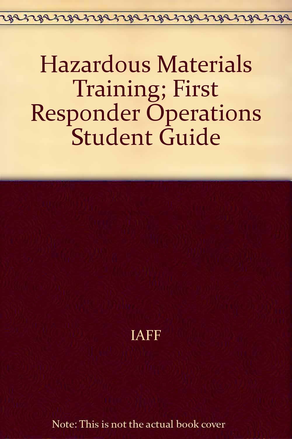 Hazardous Materials Training; First Responder Operations Student Guide