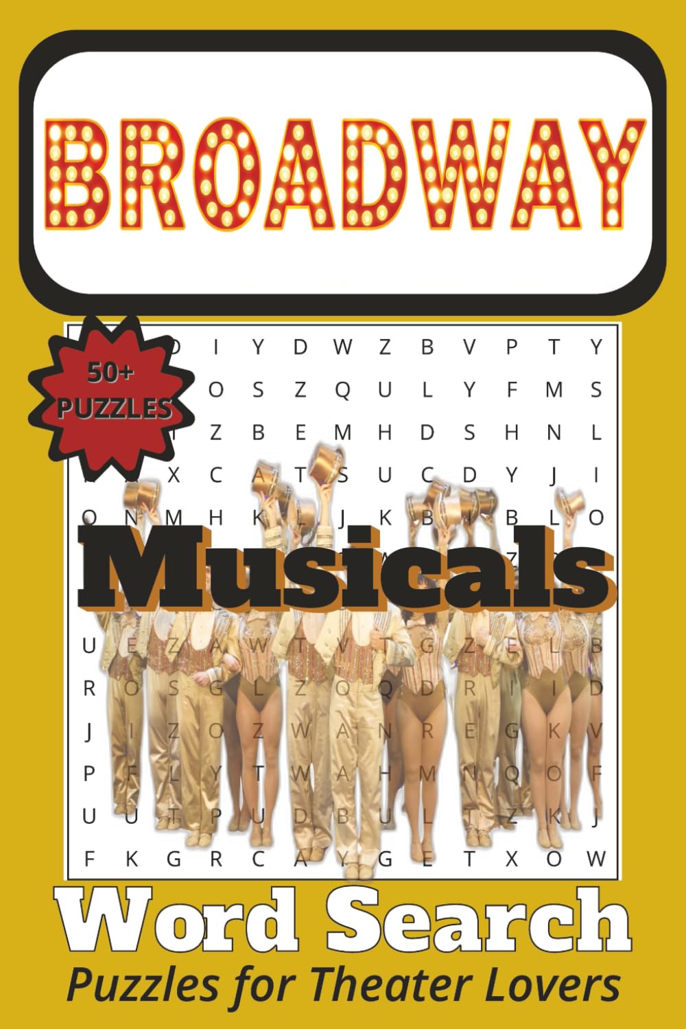 Broadway Musicals Word Search Puzzle Book: Crossword | Word Search for Adults | Musical Theater Lover | Broadway Classics (The Spotlight Series: Word Searches for Stage & Screen Fans)