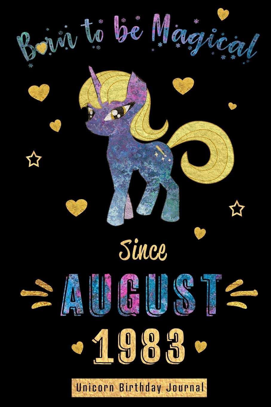 Born to be Magical Since August 1983 - Unicorn Birthday Journal: Blank Lined Born in August with Birth Year Unicorn Journal/Guestbook/Notebooks as ... day party Gifts For Girls and Women.