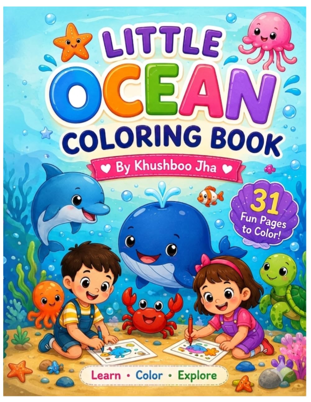 Little Ocean (Ages 3-6): 31 Easy And Fun And Sea Animal Coloring Pages For kide