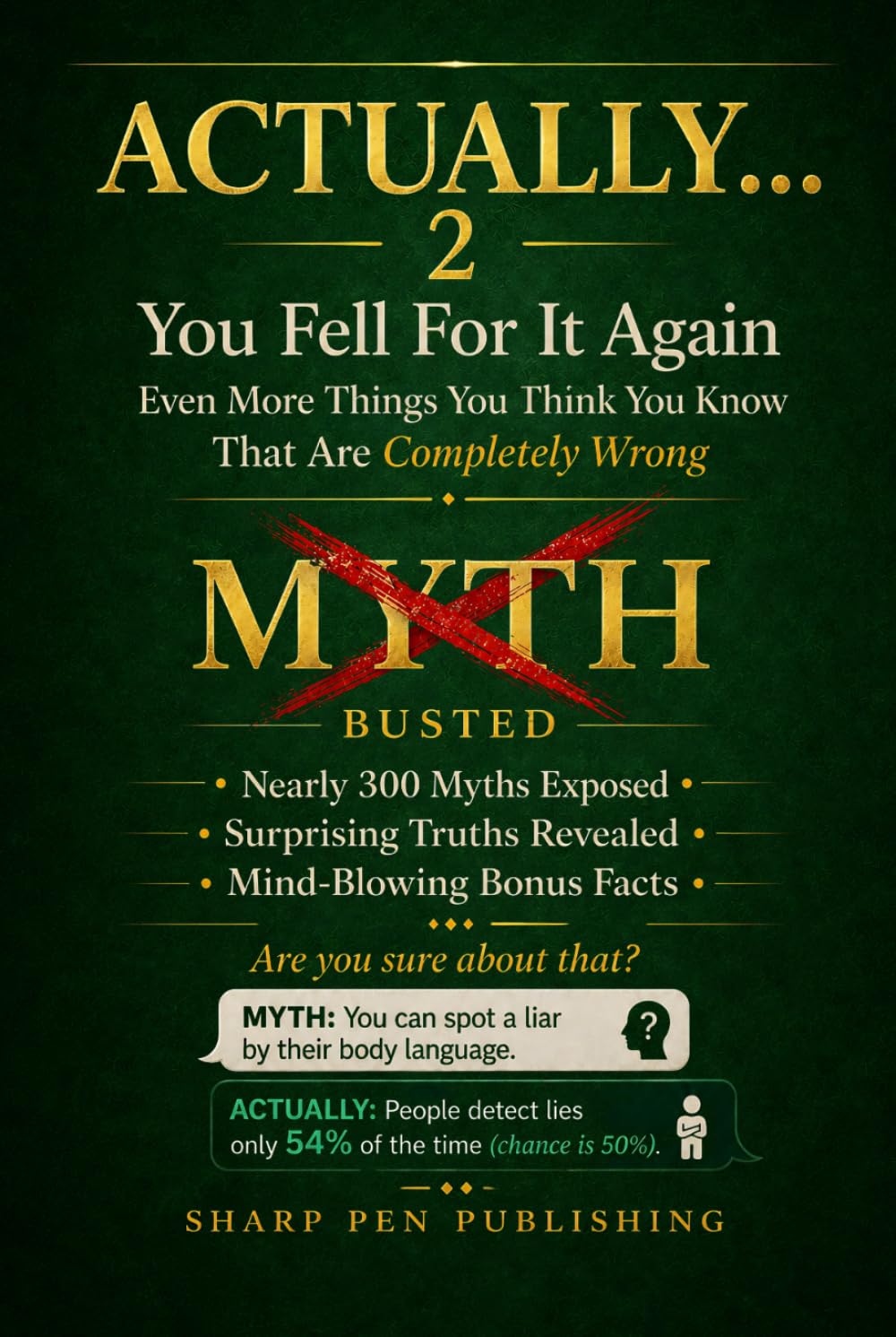 ACTUALLY... 2: You Fell For It Again — Even More Things You Think You Know That Are Completely Wrong (Read It & Weep)