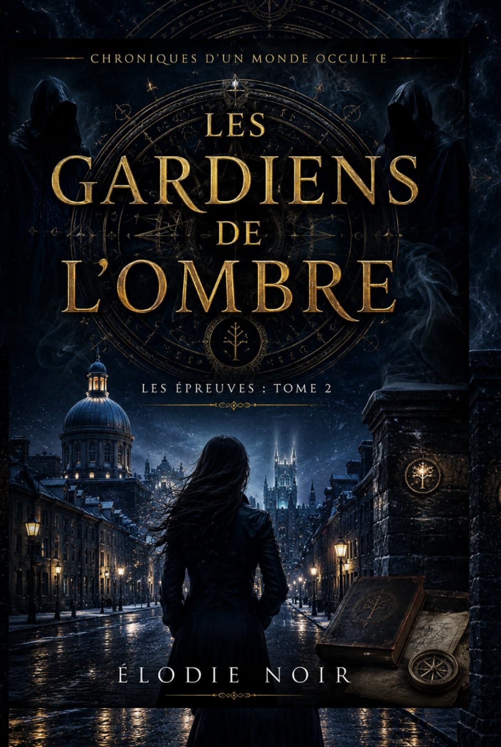 LES GARDIENS DE L’OMBRE Chroniques d'un monde occulte: Les épreuves : Tome 2
