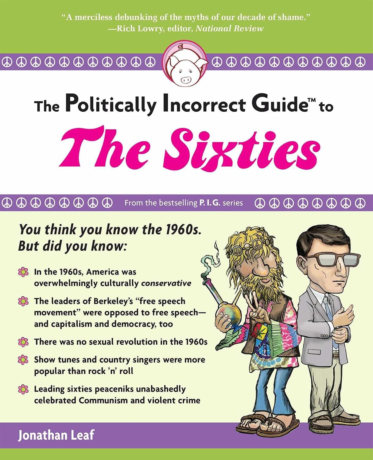 The Politically Incorrect Guide to the Sixties (The Politically ...