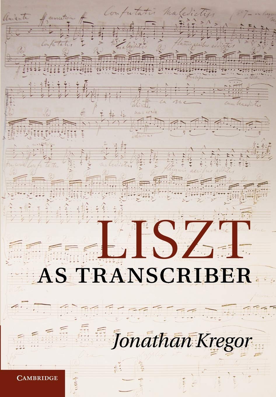 Liszt as Transcriber livre d'histoire de la musique et biographie critique