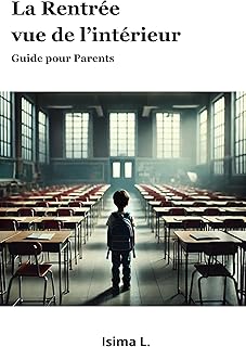La Rentrée vue de l'intérieur : Guide pour Parents