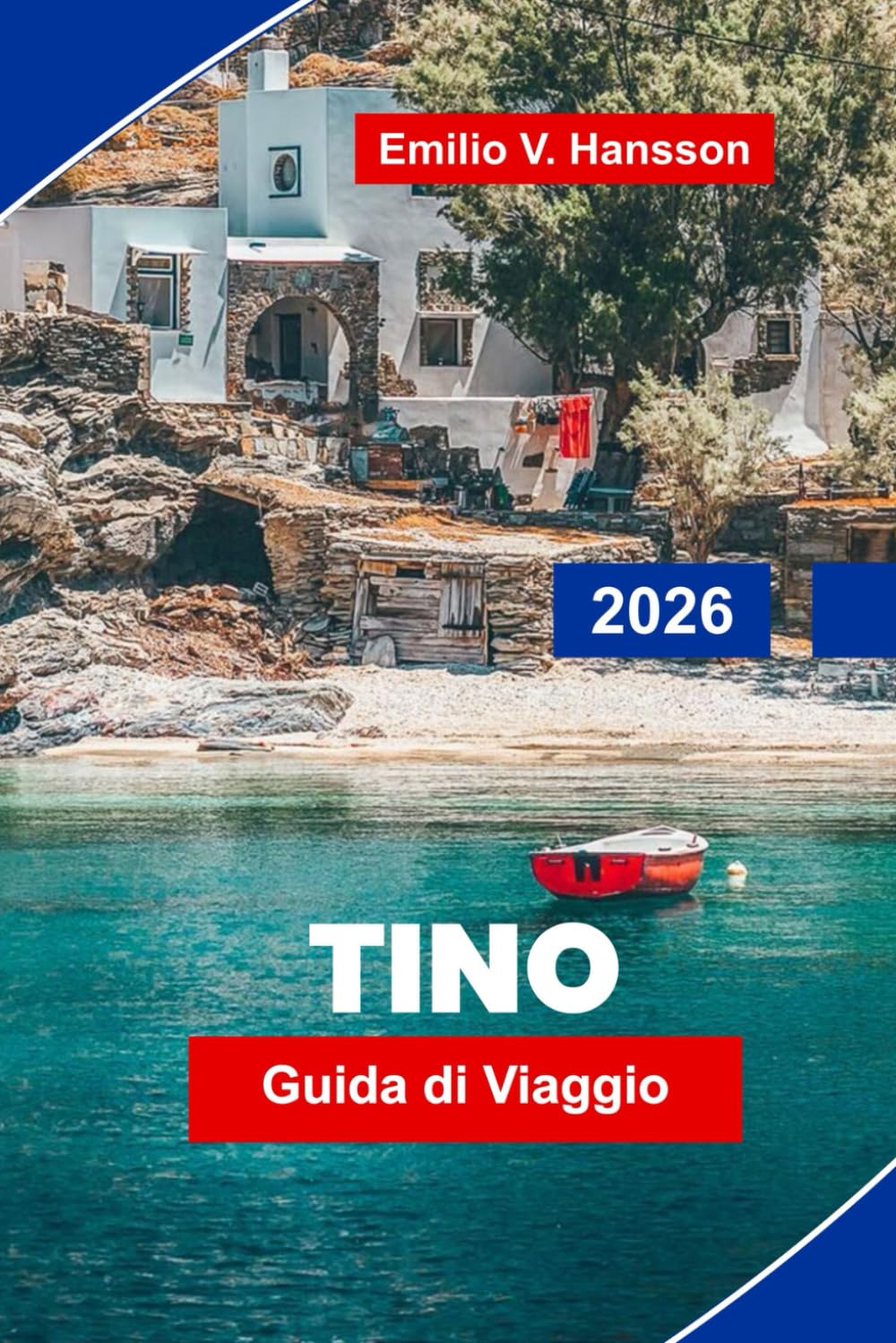 TINOS Guida di viaggio 2026: Esplora villaggi affascinanti, chiese storiche, spiagge panoramiche, cucina locale e consigli pratici per la tua fuga su un'isola greca