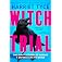 Witch Trial: Don't miss the most addictive and shocking new thriller of 2026, an instant Sunday Times bestseller
