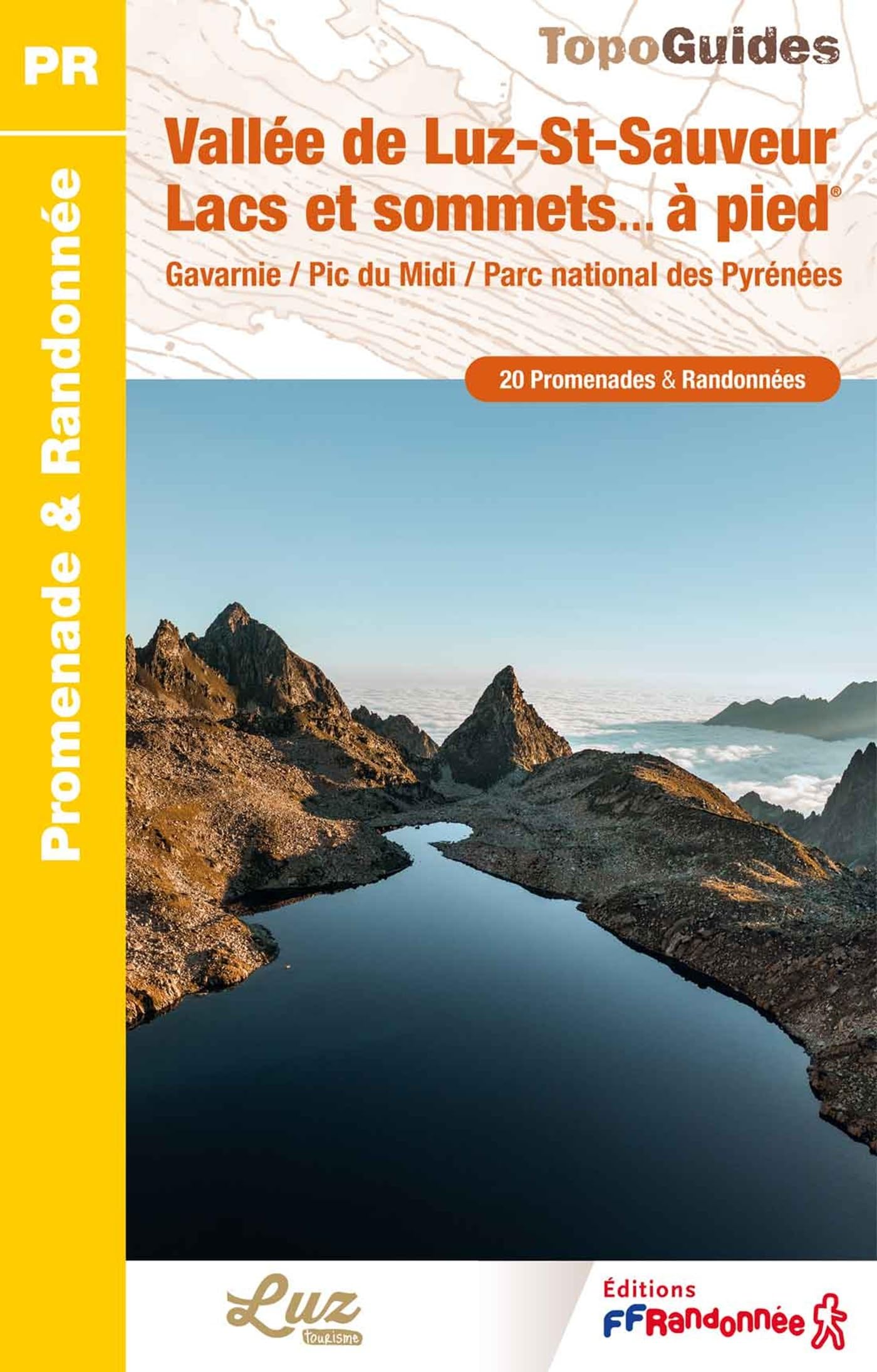 Vallée de Luz-St-Sauveur. Lacs et sommets... à pied (ST04): Gavarnie / Pic du Midi / Parc national des Pyrénées