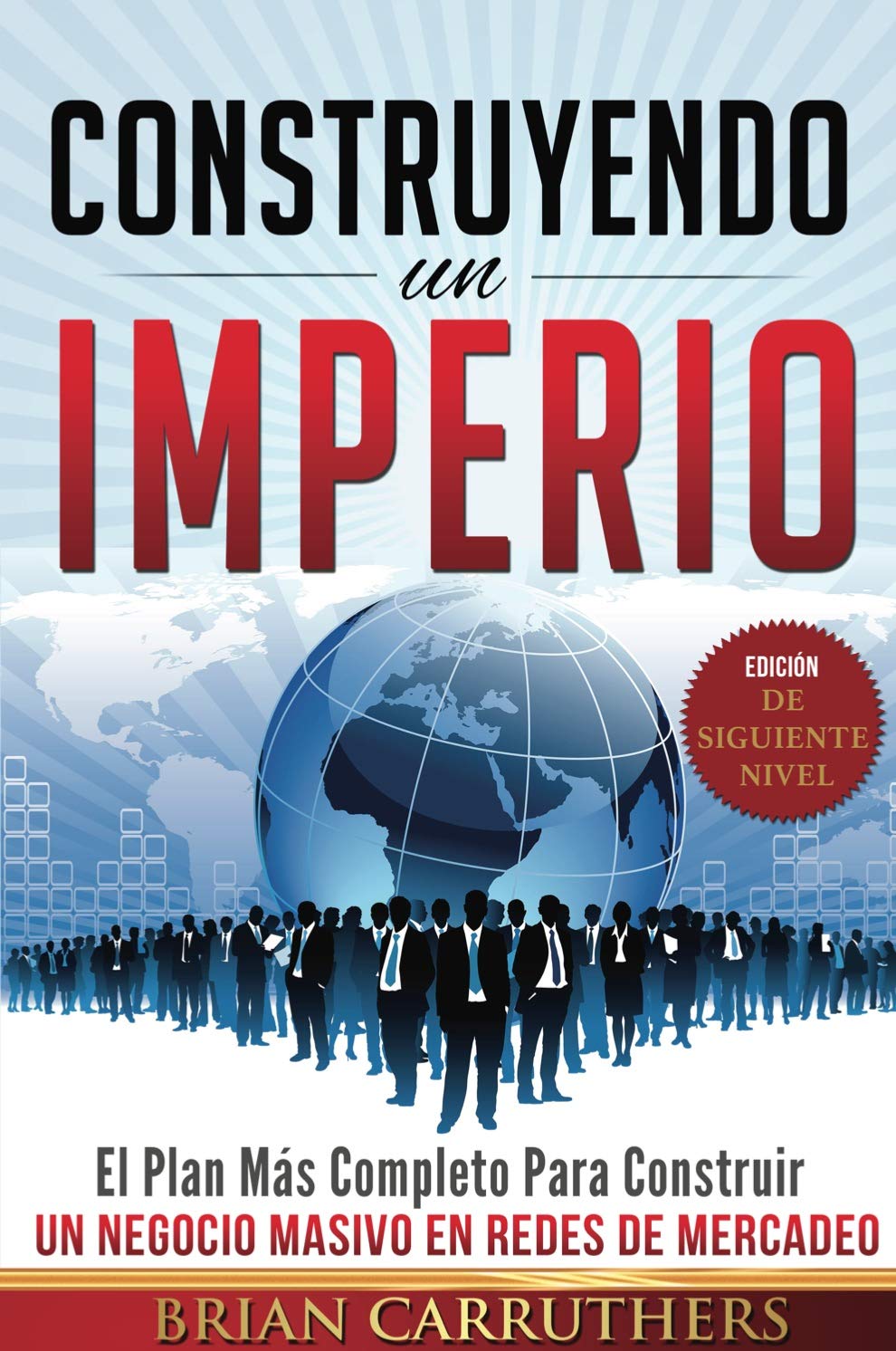 CONSTRUYENDO UN IMPERIO: (Edición de Siguiente Nivel) (Spanish Edition)