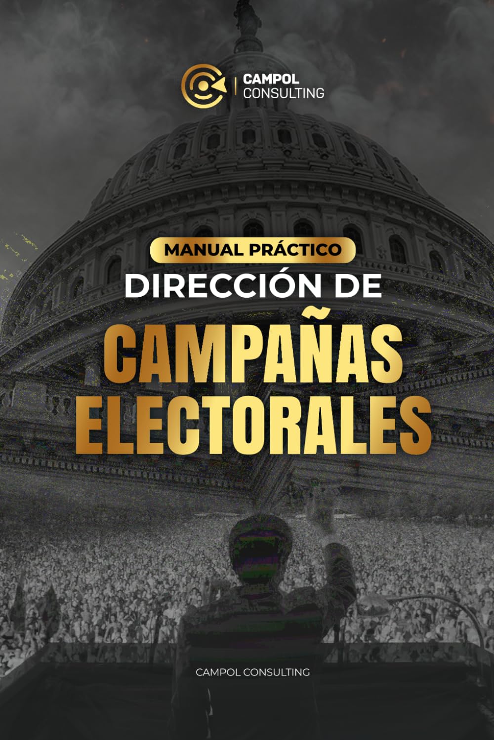 Manual Práctico de Dirección de Campañas Electorales: Incluye más de 25 plantillas profesionales listas para usar      Paperback – September 13, 2025