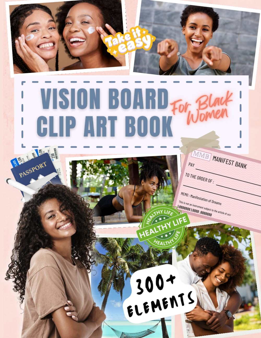 Vision Board Clip Art Book for Black Women: 300+ Vision Board Supplies: Inspirational Pictures, Quotes & Words for Women to Manifest Their Dream Life