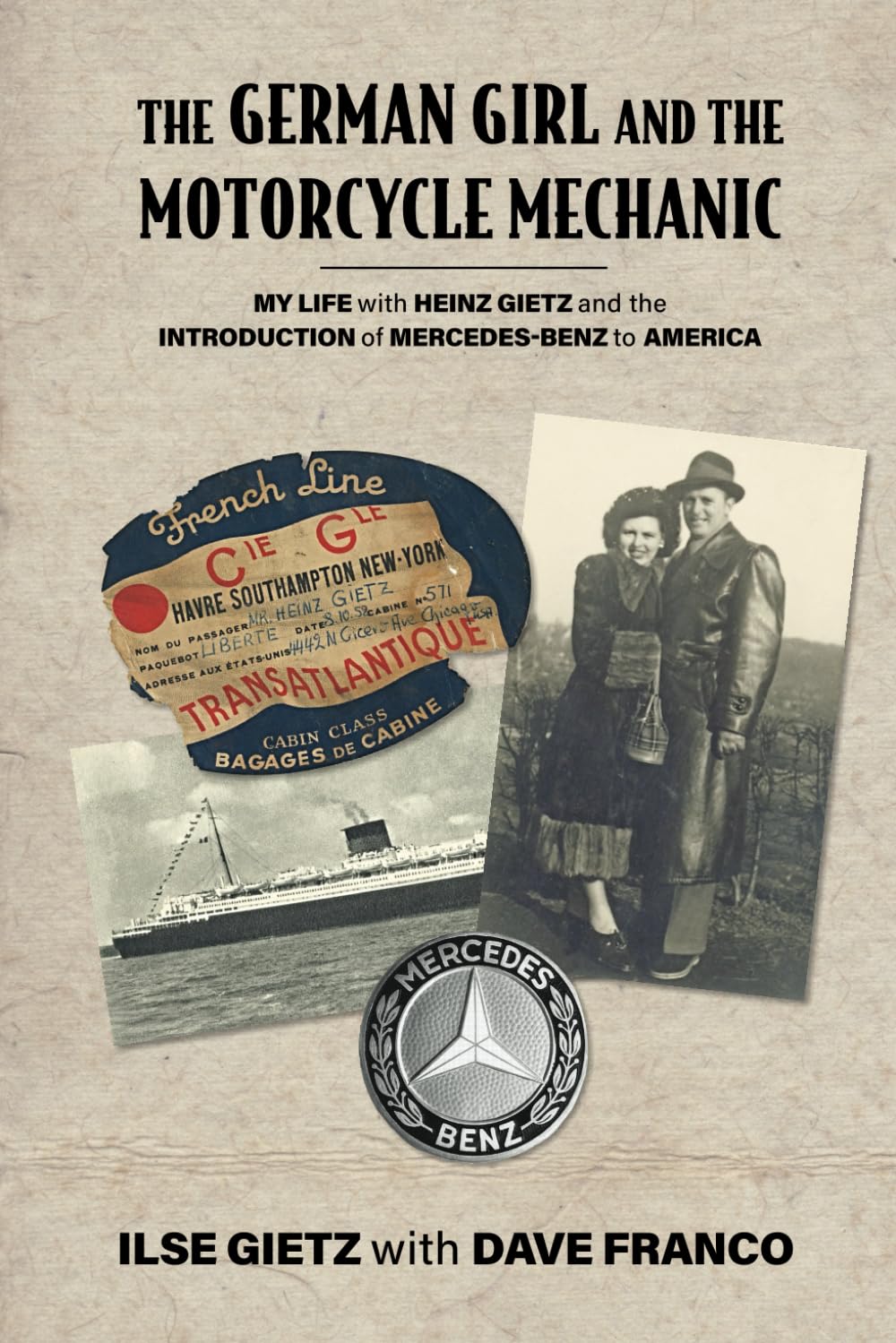 The German Girl and the Motorcycle Mechanic: My Life with Heinz Gietz and the Introduction of Mercedes-Benz to America Paperback – July 31, 2024