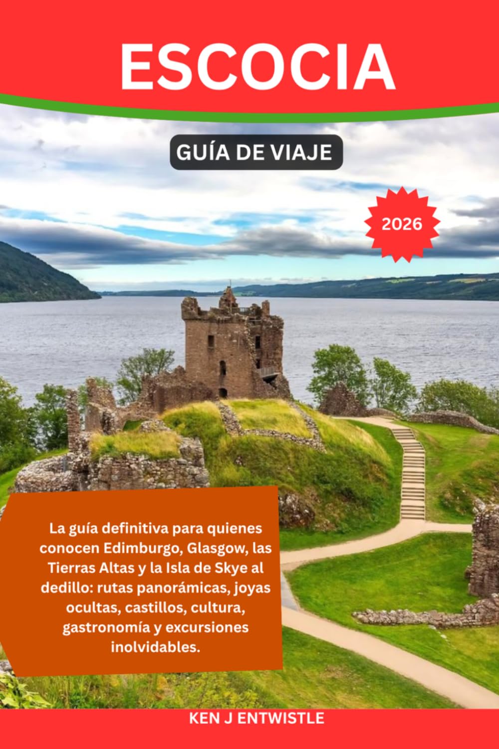 ESCOCIA GUÍA DE VIAJE 2026: La guía definitiva para quienes conocen Edimburgo, Glasgow, las Tierras Altas y la Isla de Skye al dedillo: rutas ... gastronomía y excursiones inolvidables.