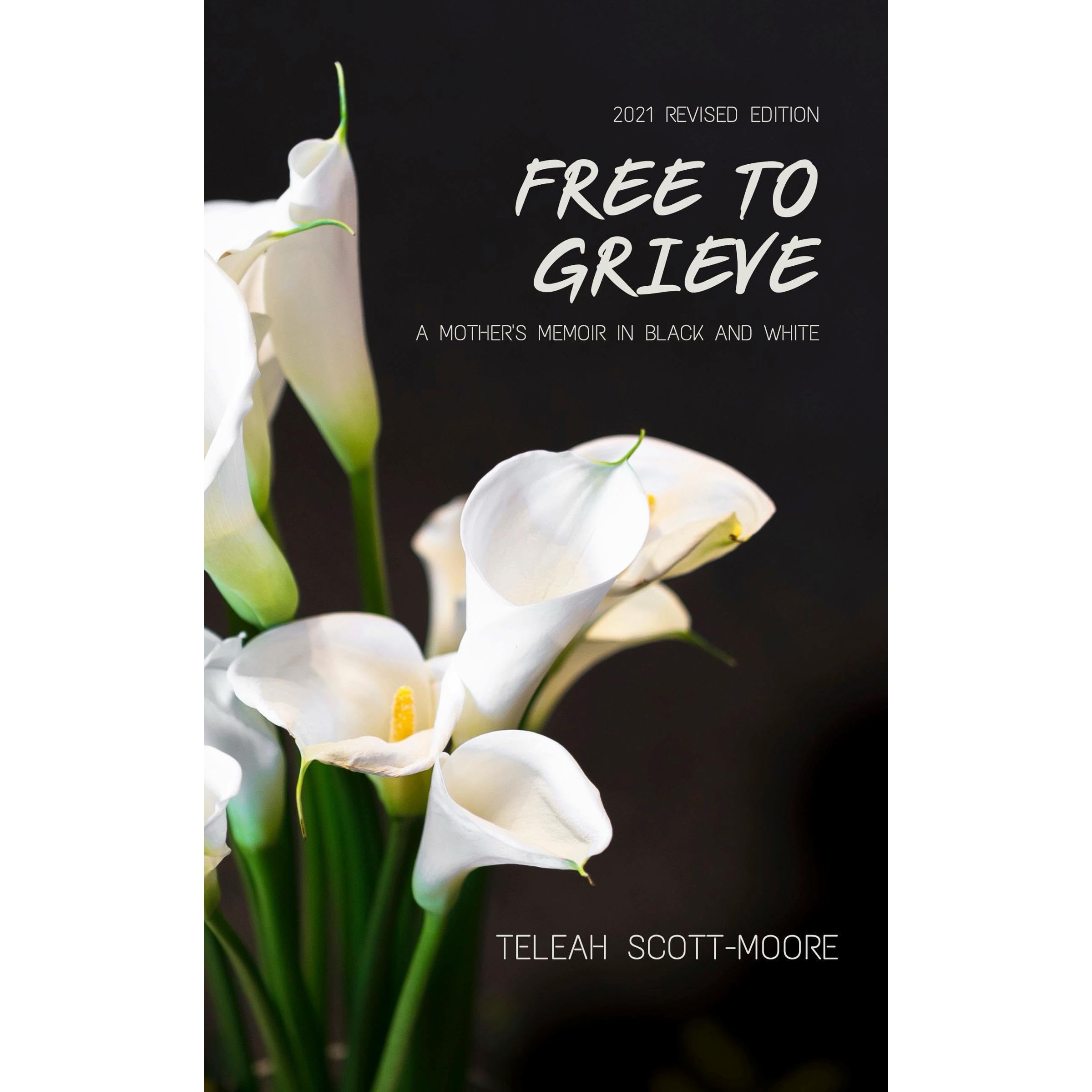 Free To Grieve - A Mother's Memoir in Black and White