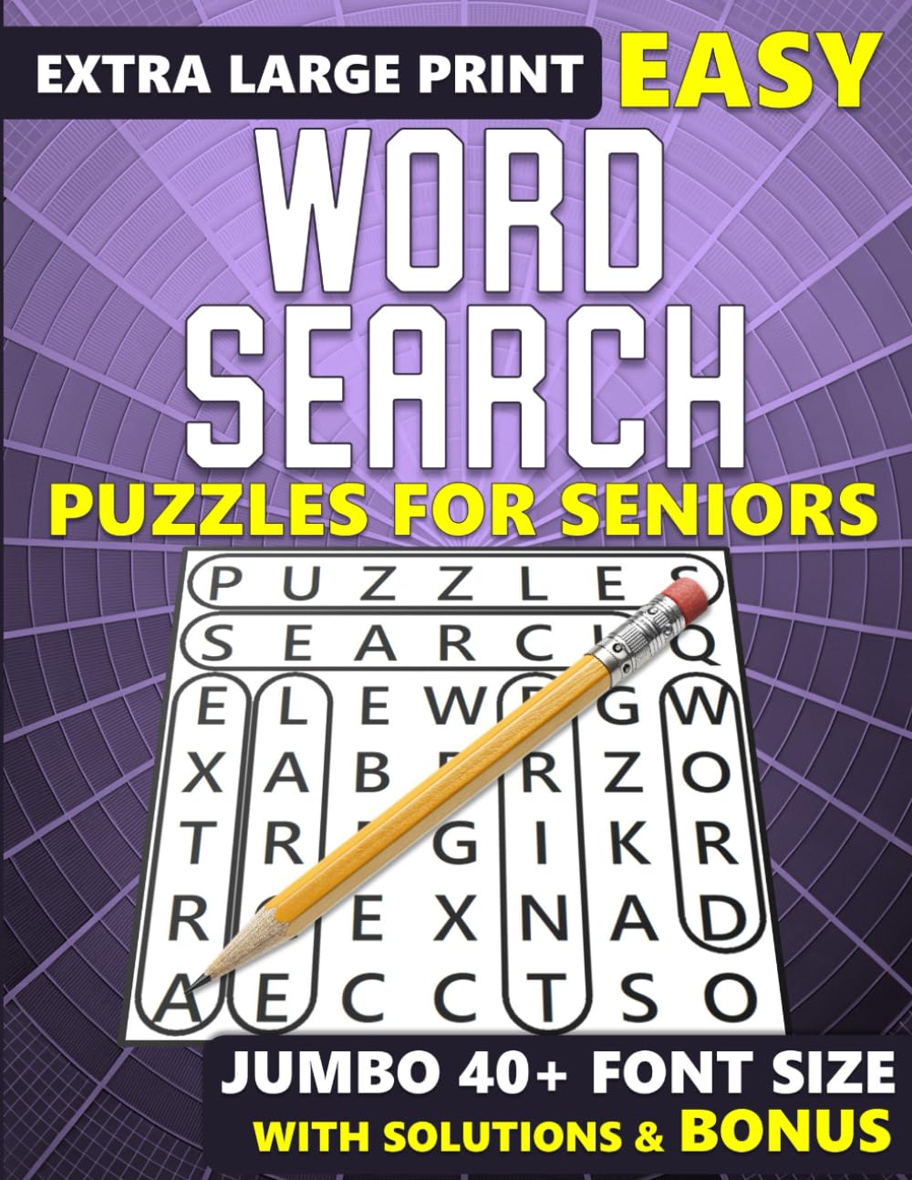 Extra Large Print Easy Word Search Puzzles for Seniors - Jumbo 40+ Font Size - with Solutions & Bonus: Oversized Themed Word Find Puzzle Book