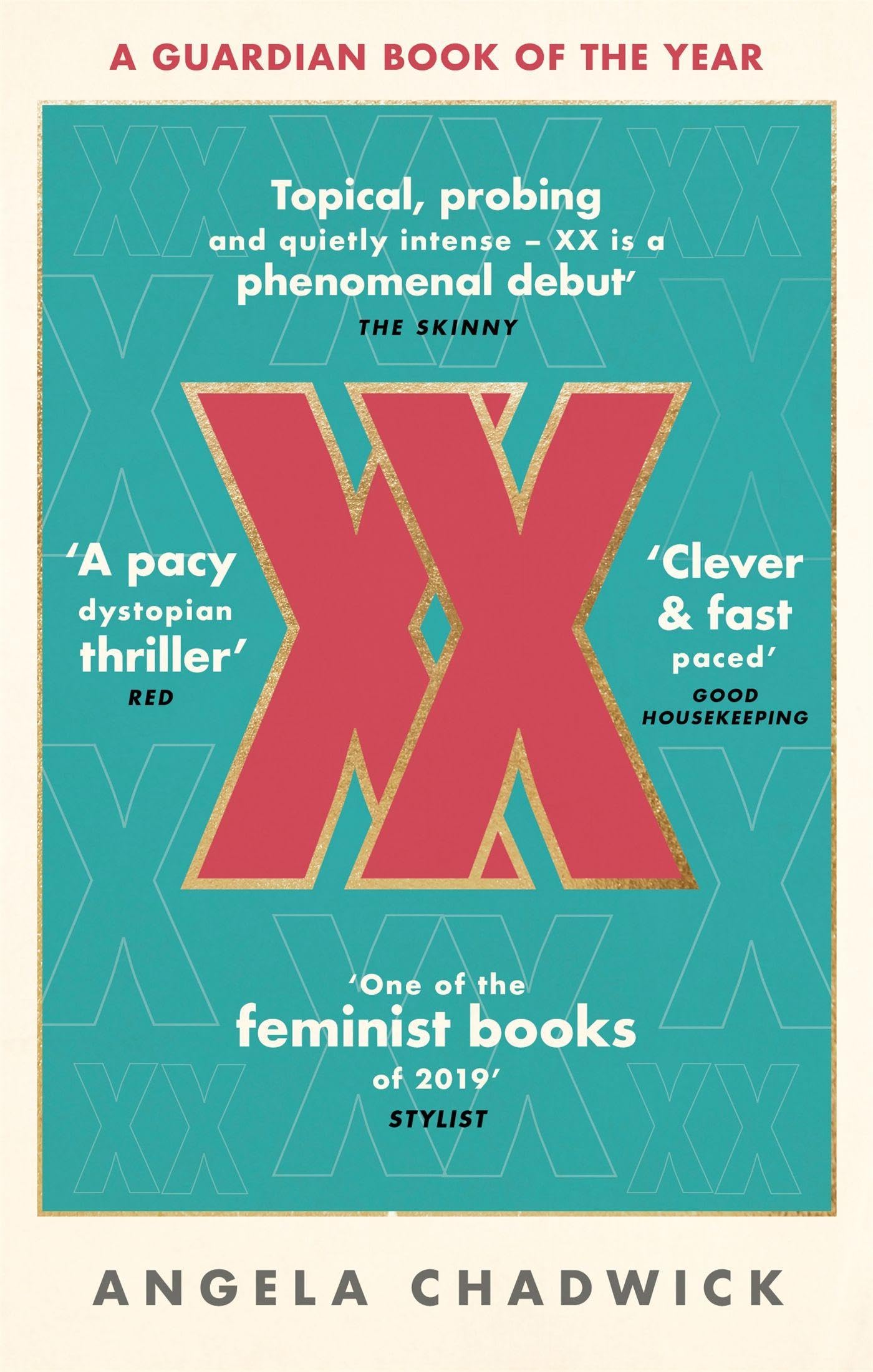 XX: The must-read feminist dystopian thriller by Angela Chadwick (Paperback,...