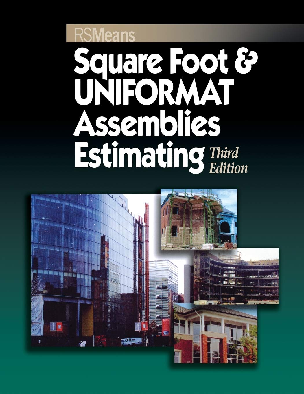 Square Foot and UNIFORMAT Assemblies Estimating 3rd Edition