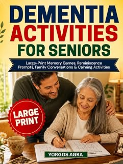 Dementia Activities for Seniors: Memory Games, Reminiscence Prompts, Family Conversations & Calming Activities (Cognitive Aging and Dementia Support)