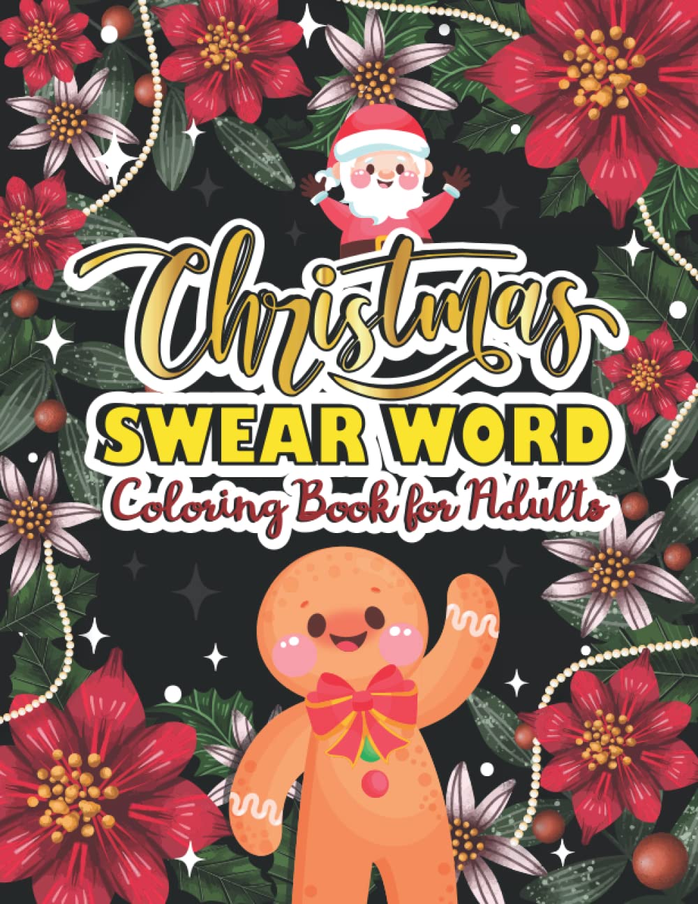 Christmas Swear Word Coloring Book for Adults: A Holiday Cuss Word Coloring Book with Funny Swearing Coloring Pages for Women and Adults