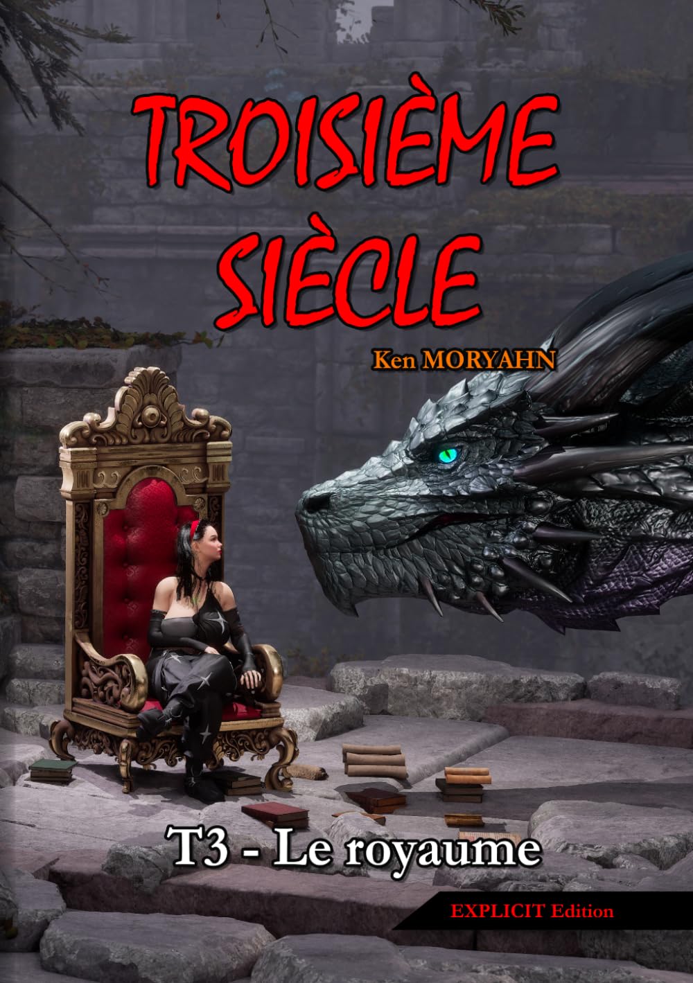 Troisième siècle - Tome 3 : Le royaume (EXPLICIT Edition): Une saga adulte entre technologie oubliée et relations polyamoureuses (Troisième siècle - EXPLICIT Edition (18+))