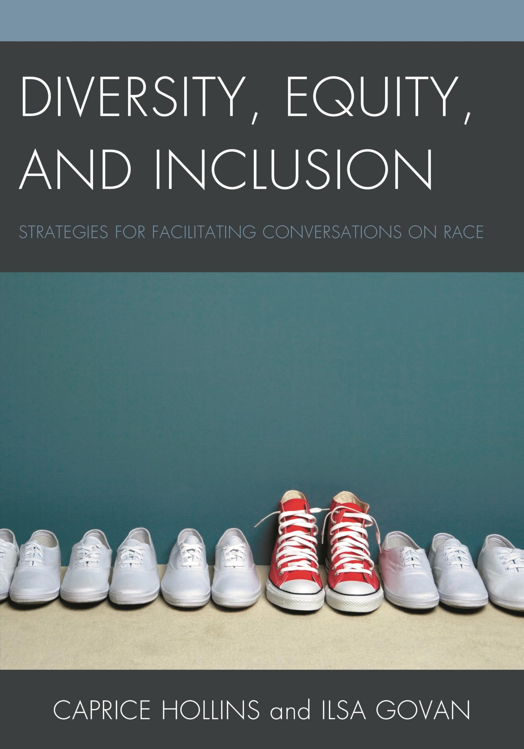 Diversity, Equity, and Inclusion: Strategies for Facilitating Conversations on Race