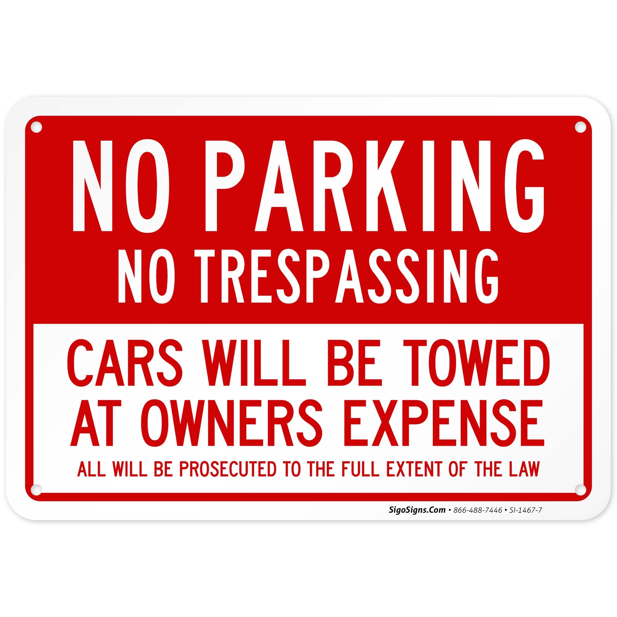 No Parking No Trespassing Car Will Be Towed at Owner Expense 10x7 Inches, Rust Free .040 Aluminum, Fade Resistant, Made in USA
