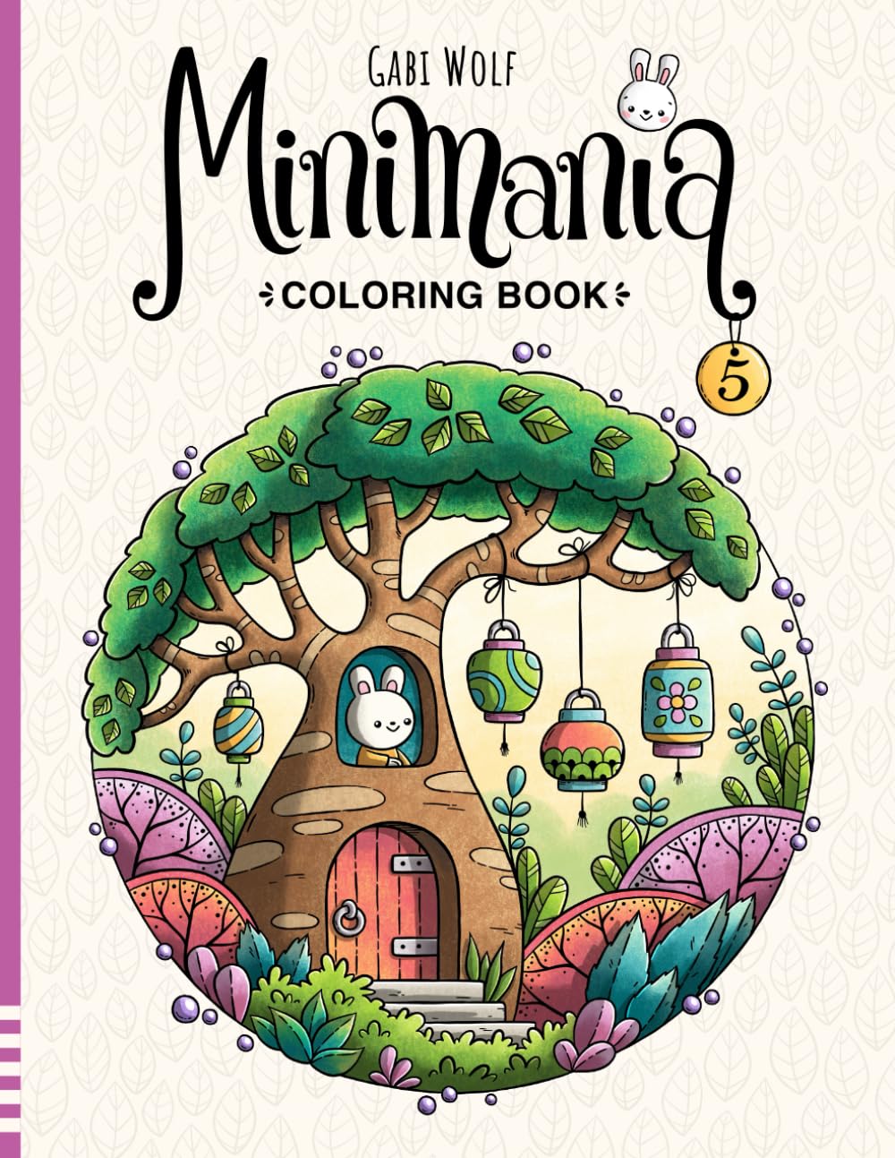 Minimania Volume 5 - Coloring Book with little cute Wonder Worlds (Minimania Coloring Books)