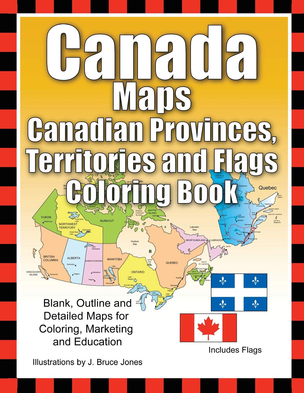 amazon-com-canada-maps-canadian-provinces-territories-and-flags-coloring-book-blank-outline-and-detailed-maps-for-coloring-marketing-and-education-world-of-maps-9781519207968-jones-j-bruce-jones-j-bruce-books
