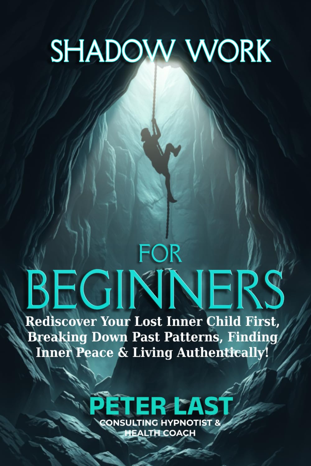 Shadow Work For Beginners: Rediscover Your Lost Inner Child First, Breaking Down Past Patterns, Finding Inner Peace & Living Authentically! (Courageous New Dawn)