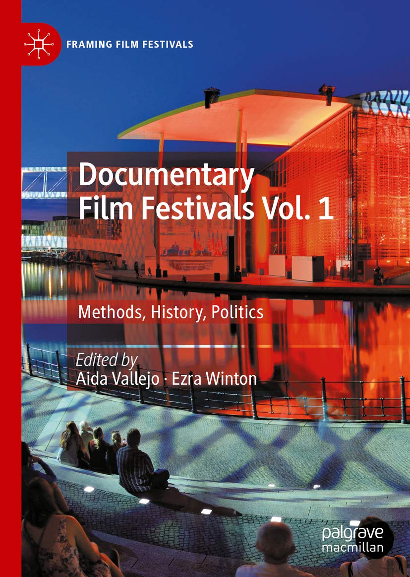 Documentary Film Festivals Vol 1 comprendre la politique et la programmation des festivals